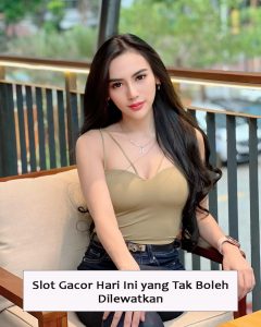 Slot Gacor Hari Ini yang Tak Boleh Dilewatkan